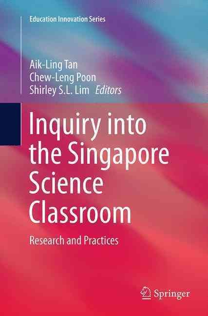 Inquiry Into the Singapore Science Classroom 9789811013393 (Paperback)