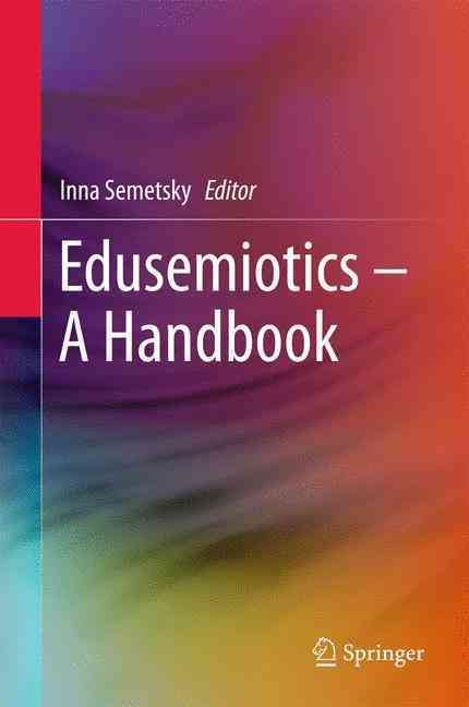 Edusemiotics By Inna Semetsky (editor) 9789811014932 (Hardback)