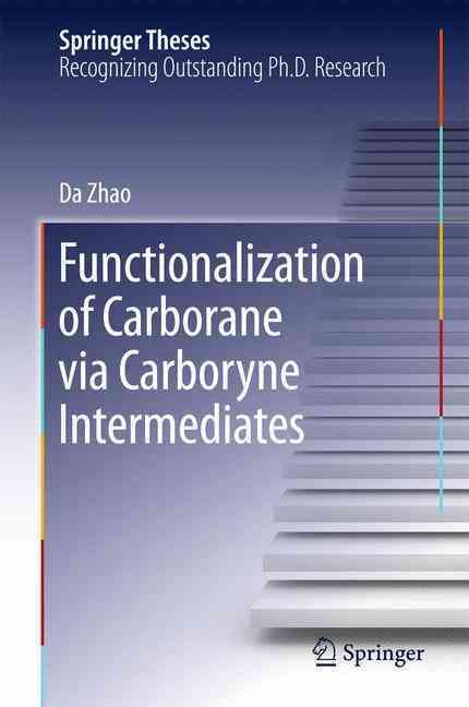 Functionalization of Carborane Via Carboryne Intermediates By Da Zhao