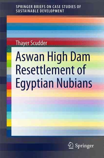 Aswan High Dam Resettlement of Egyptian Nubians By Thayer Scudder