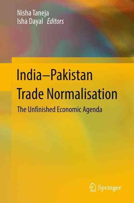 India-Pakistan Trade Normalisation : The Unfinished Economic Agenda