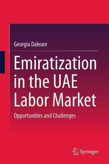 Emiratization in the UAE Labor Market : Opportunities and Challenges