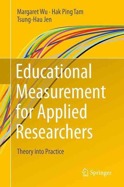 Educational Measurement for Applied Researchers : Theory into Practice
