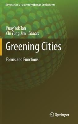 Greening Cities By Puay Yok Tan (editor), Chi Yung Jim (editor)
