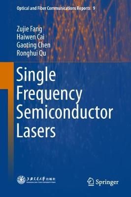 Single Frequency Semiconductor Lasers By Fang, Zujie 9789811052569