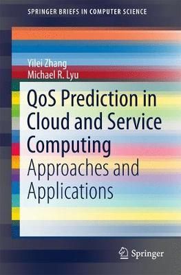 QoS Prediction in Cloud and Service Computing 9789811052774