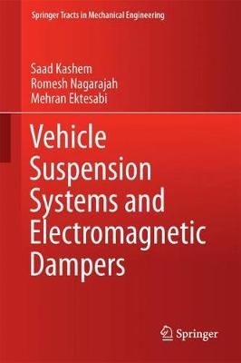 Vehicle Suspension Systems and Electromagnetic Dampers By Kashem, Saad