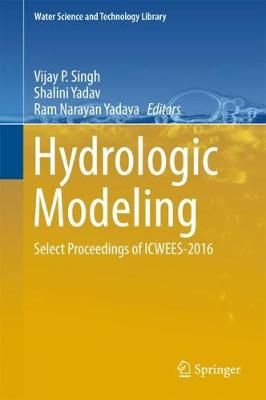 Hydrologic Modeling : Select Proceedings of ICWEES-2016 9789811058004