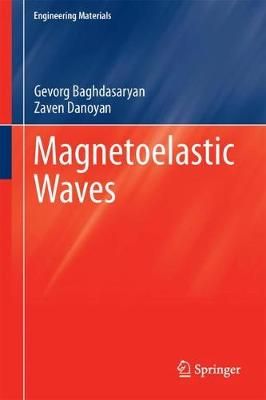 Magnetoelastic Waves By Gevorg Baghdasaryan, Zaven Danoyan (Hardback)