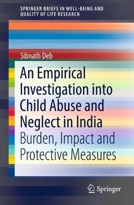An Empirical Investigation Into Child Abuse and Neglect in India