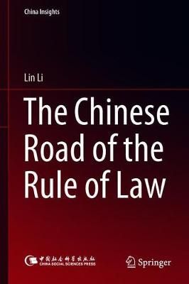 The Chinese Road of the Rule of Law By Li, Lin 9789811089640