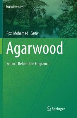 Agarwood By Rozi Mohamed (editor) 9789811092640 (Paperback)