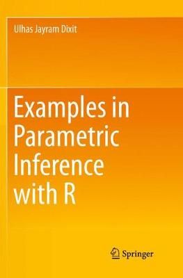 Examples in Parametric Inference with R By Dixit, Ulhas Jayram