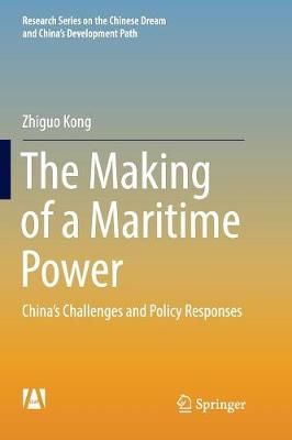 The Making of a Maritime Power By Zhiguo Kong 9789811094477