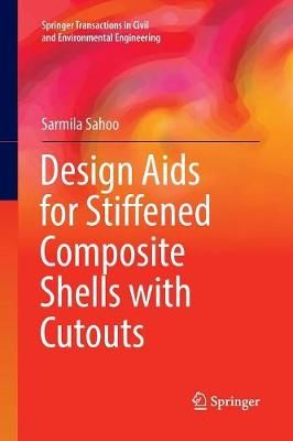 Design Aids for Stiffened Composite Shells with Cutouts 9789811095177