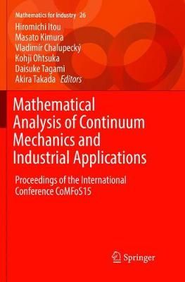 Mathematical Analysis of Continuum Mechanics and Industrial Applications : Proceedings of the International Conference CoMFoS15
