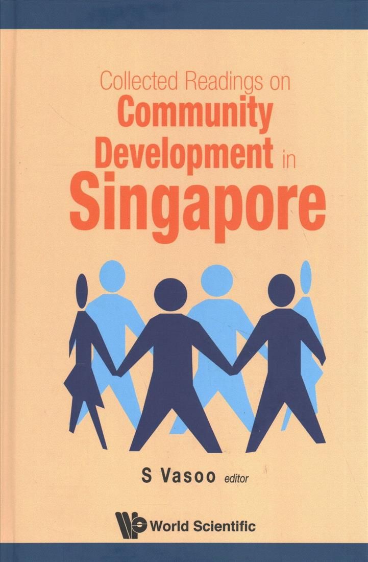Collected Readings on Community Development in Singapore By S Vasoo,