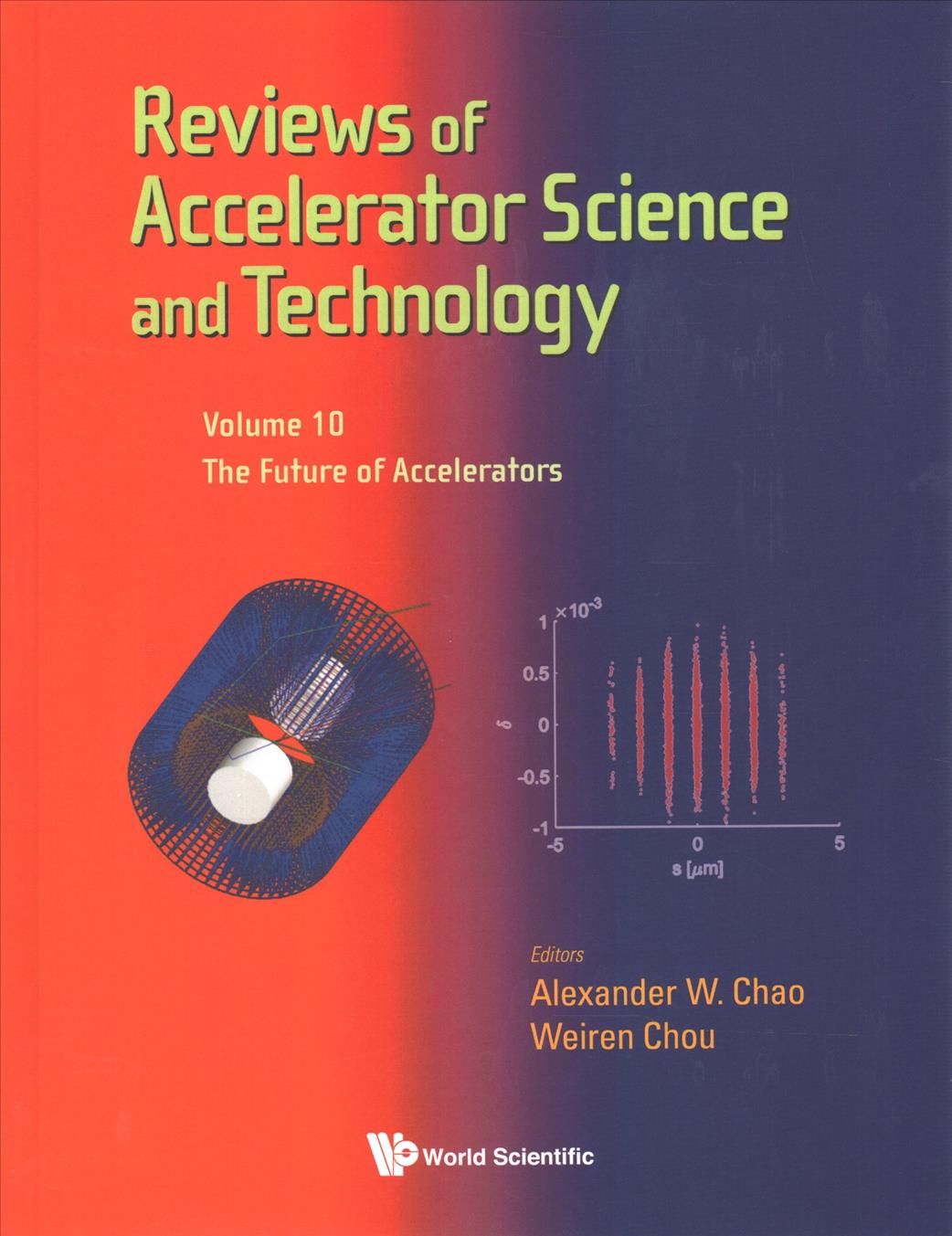 Reviews of Accelerator Science and Technology: Volume 10: The Future of Accelerators