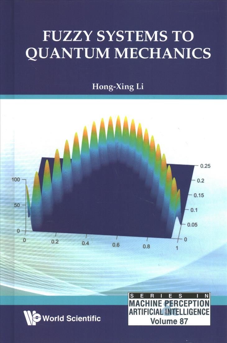Fuzzy Systems To Quantum Mechanics By Hong-xing Li 9789811211188