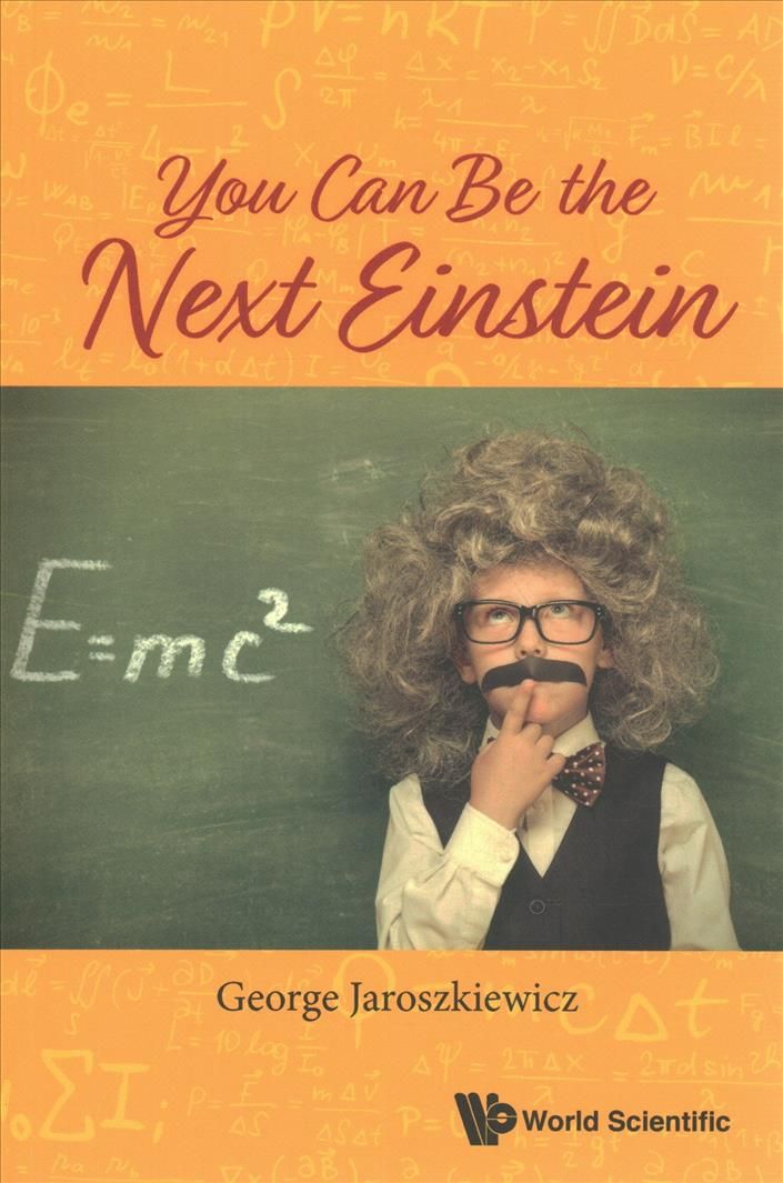 You Can Be the Next Einstein By George Jaroszkiewicz 9789811212093
