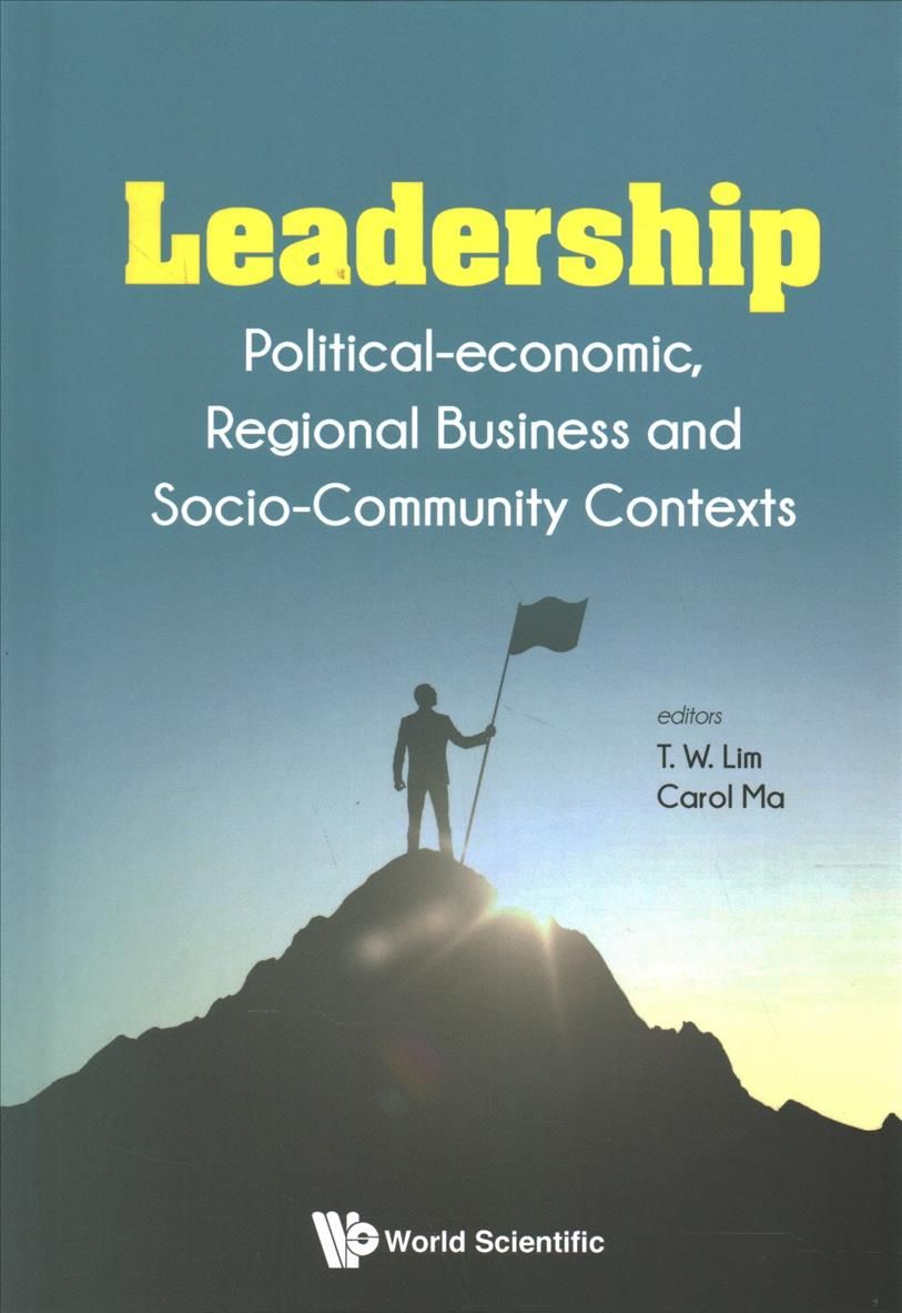 Leadership: Political-Economic, Regional Business And Socio-Community Contexts