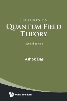 Lectures On Quantum Field Theory (Second Edition) By Ashok Das