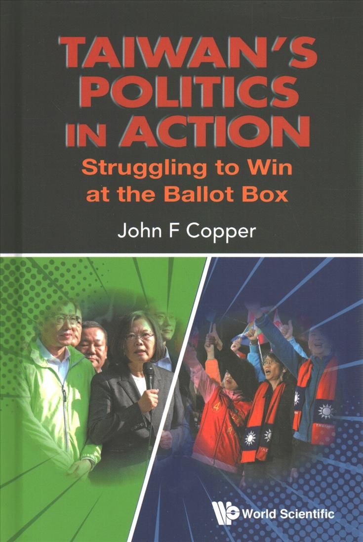 Taiwan's Politics in Action By John Franklin Copper 9789811224256