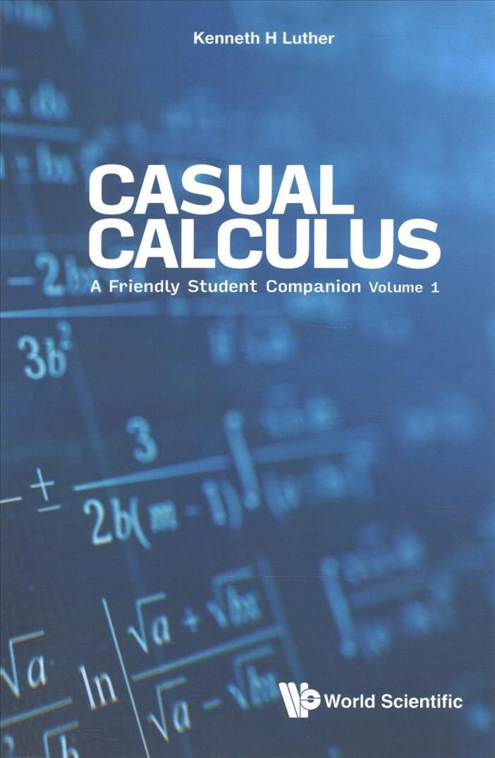 Casual Calculus: A Friendly Student Companion (In 3 Volume) - Volume 1