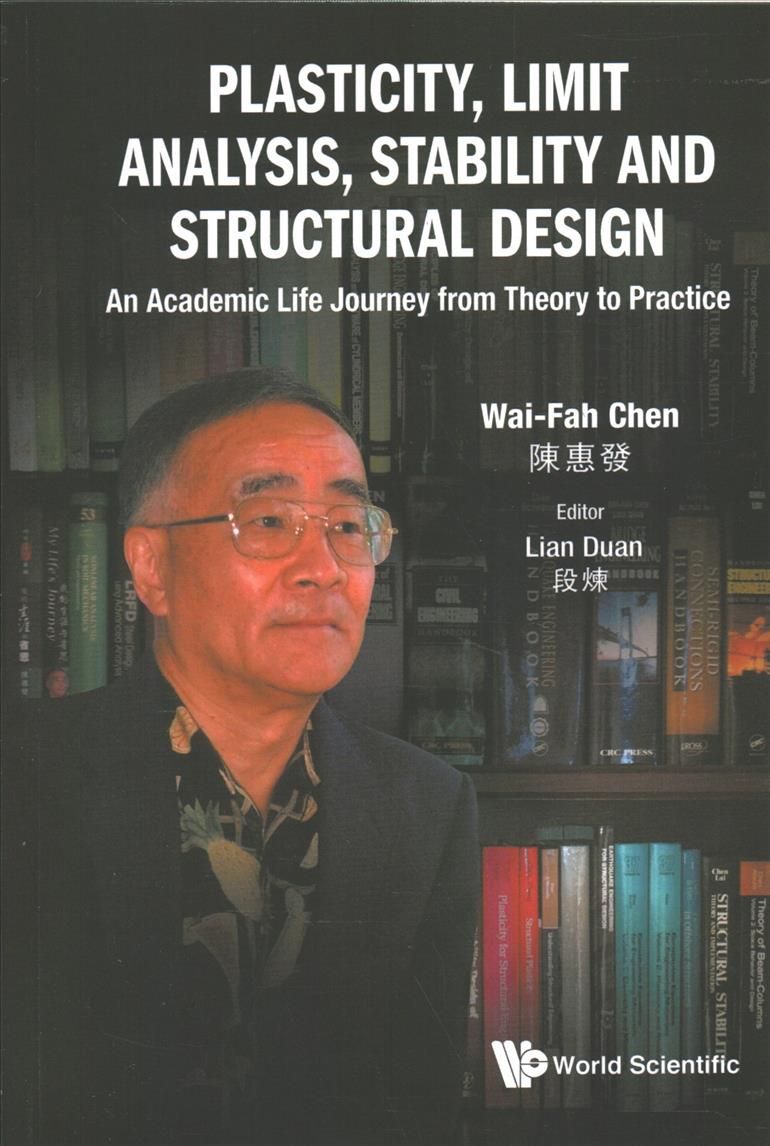 Plasticity, Limit Analysis, Stability And Structural Design: An Academic Life Journey From Theory To Practice