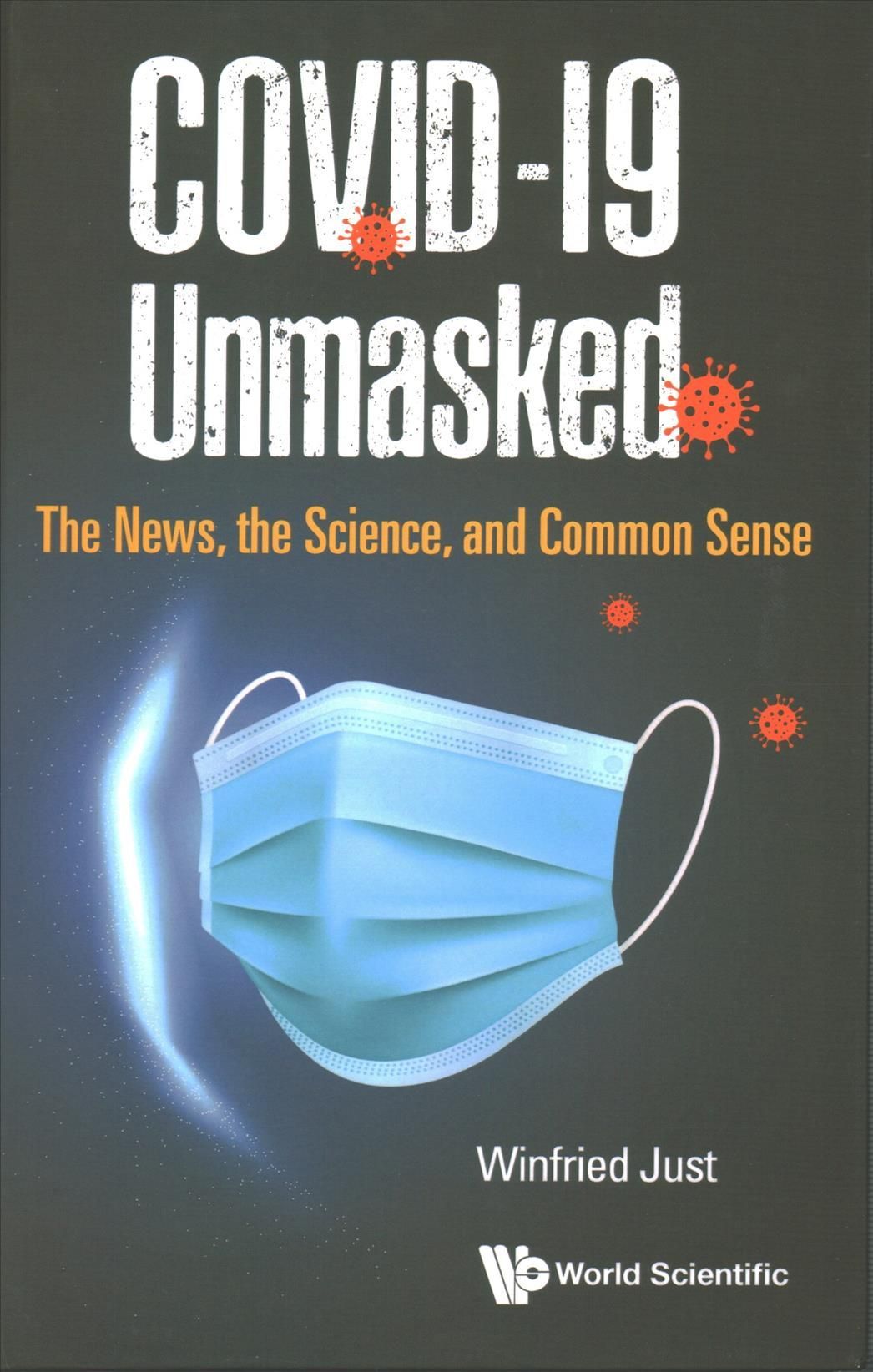 COVID-19 Unmasked By W. Just 9789811233593 (Hardback)