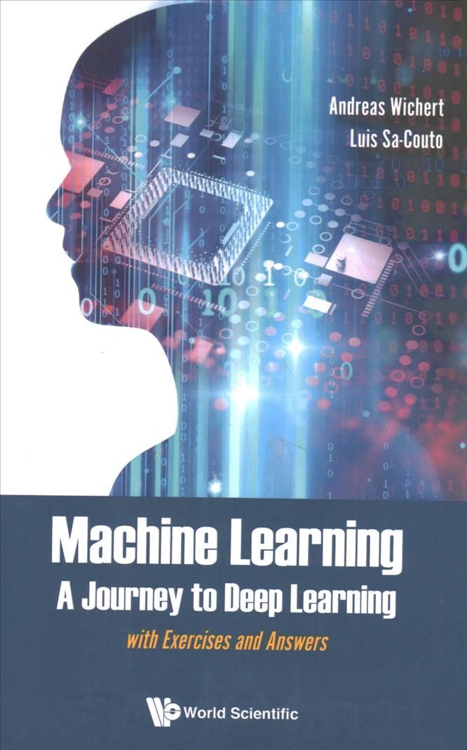 Machine Learning - A Journey To Deep Learning: With Exercises And Answers