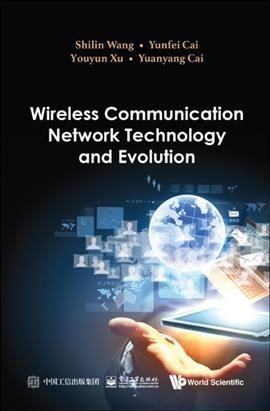 Wireless Communication Network Technology and Evolution 9789811245053