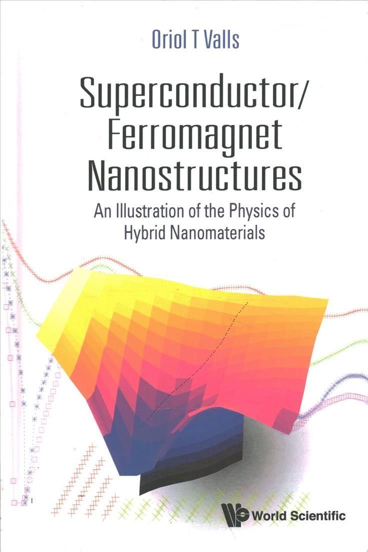 Superconductor/Ferromagnet Nanostructures: An Illustration of the Physics of Hybrid Nanomaterials