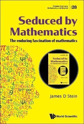 Seduced by Mathematics: The enduring fascination of mathematics