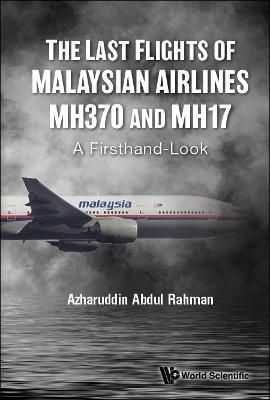 The Last Flights of Malaysian Airlines MH370 and MH17 9789811257995