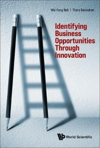 Identifying Business Opportunities Through Innovation 9789811260278