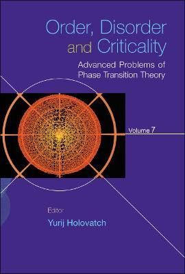 Order, Disorder And Criticality: Advanced Problems Of Phase Transition Theory - Volume 7