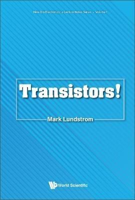 Transistors! By Mark Lundstrom 9789811267680 (Paperback)