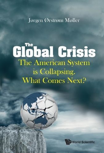 The Global Crisis By J. Ørstrøm Møller 9789811270543 (Hardback)