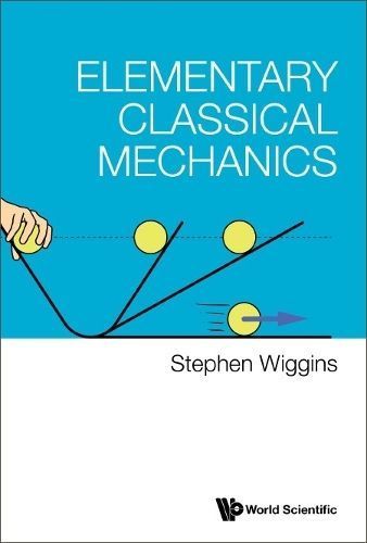 Elementary Classical Mechanics By Stephen Wiggins 9789811279249