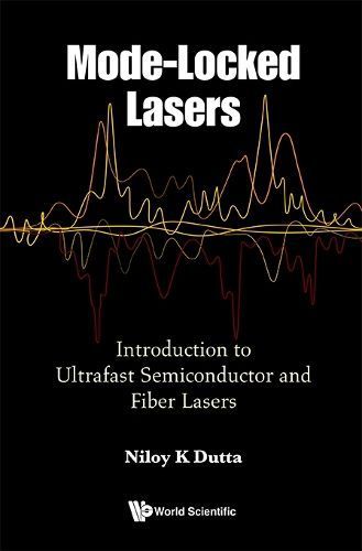 Mode-Locked Lasers: Introduction To Ultrafast Semiconductor And Fiber Lasers
