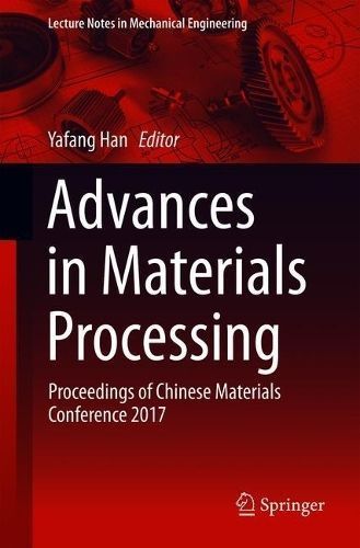 Advances in Materials Processing By Yafang Han (editor) 9789811301063