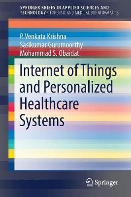 Internet of Things and Personalized Healthcare Systems. SpringerBriefs in Forensic and Medical Bioinformatics