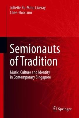 Semionauts of Tradition By Juliette Yu-Ming Lizeray, Chee Hoo Lum
