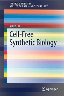 Cell-Free Synthetic Biology By Yuan Lu 9789811311703 (Paperback)