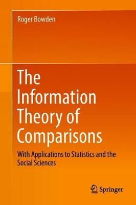 The Information Theory of Comparisons By Roger Bowden 9789811315497