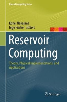 Reservoir Computing By Kohei Nakajima (editor), Ingo Fischer (editor)