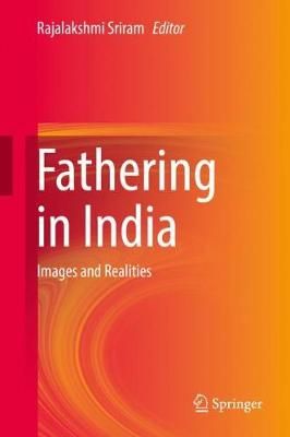 Fathering in India By Rajalakshmi Sriram (editor) 9789811317149