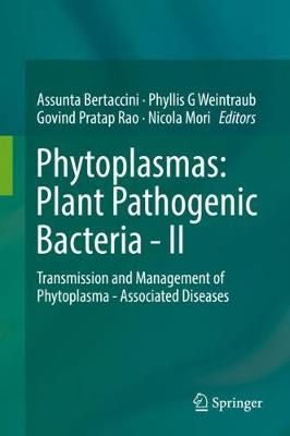 Phytoplasmas: Plant Pathogenic Bacteria - II 9789811328312 (Hardback)