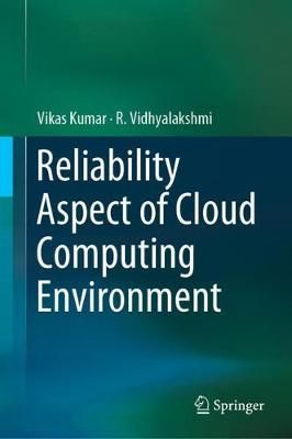 Reliability Aspect of Cloud Computing Environment 9789811330223